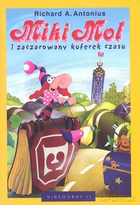 Miki Mol i zaczarowany kuferek czasu  - Antonius Richard [KSIĄŻKA]