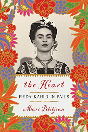 The Heart: Frida Kahlo in Paris - Marc Petitjean [KSIĄŻKA]