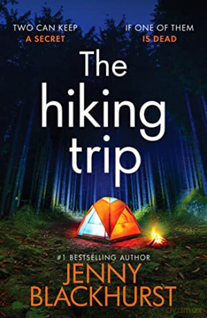 The Hiking Trip: An unforgettable must-read psychological thriller - Jenny Blackhurst [KSIĄŻKA]
