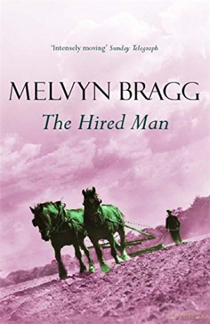 The Hired Man - Melvyn Bragg [KSIĄŻKA]