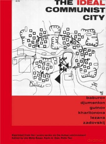 The Ideal Communist City: The I Press Series on the Human Environment - Andrei Baburov [KSIĄŻKA]