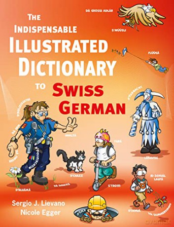 The Indispensable Illustrated Dictionary to Swiss German: 1 - Nicole Egger [KSIĄŻKA]