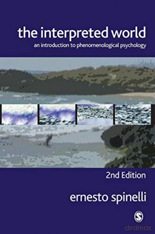 The Interpreted World: An Introduction To Phenomenological Psychology - Ernesto Spinelli [KSIĄŻKA]
