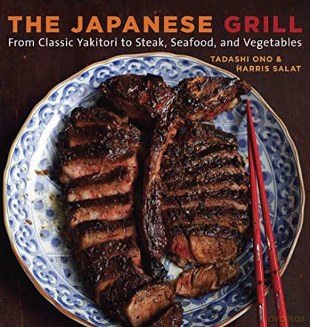 The Japanese Grill: From Classic Yakitori to Steak, Seafood, and Vegetables: From Classic Yakitori to Steak, Seafood, and Vegetables [A Cookbook] - Tadashi Ono [KSIĄŻKA]