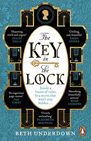 The Key In The Lock: A haunting historical mystery steeped in explosive secrets and lost love - Beth Underdown [KSIĄŻKA]