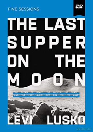 The Last Supper on the Moon Video Study: The Ocean of Space, the Mystery of Grace, and the Life Jesus Died for You to Have [DVD] - Levi Lusko [KSIĄŻKA]