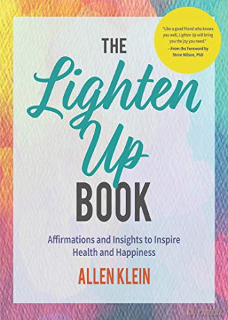 The Lighten Up Book: Affirmations and Insights to Inspire Health and Happiness - Allen Klein [KSIĄŻKA]
