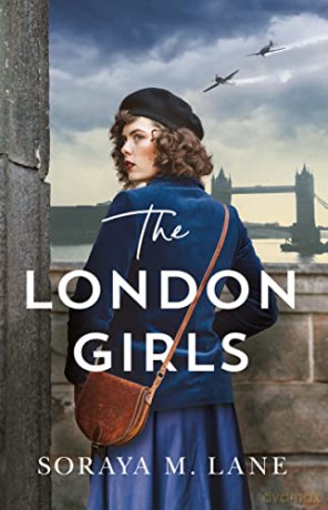 The London Girls - Soraya M. Lane [KSIĄŻKA]