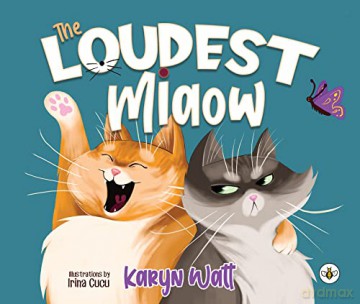 The LOUDEST Miaow - Karyn Watt [KSIĄŻKA]