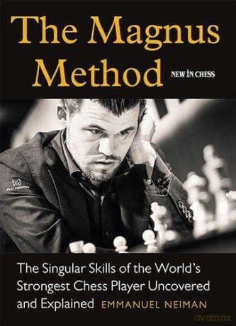 The Magnus Method: The Singular Skills of the World's Strongest Chess Player Uncovered and Explained - Emmanuel Neiman [KSIĄŻKA]