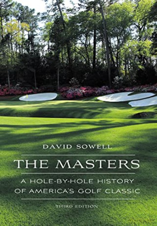 The Masters: A Hole-by-Hole History of America's Golf Classic - David Sowell [KSIĄŻKA]
