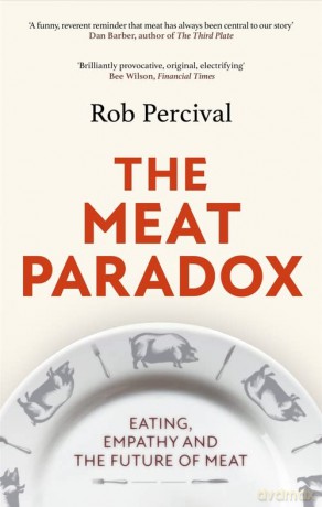 The Meat Paradox: 'Brilliantly provocative, original, electrifying' Bee Wilson, Financial Times - Rob Percival [KSIĄŻKA]