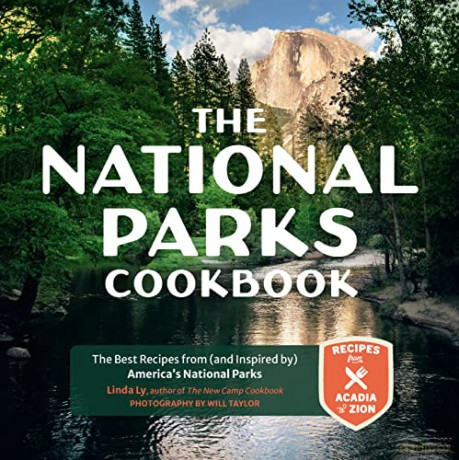 The National Parks Cookbook: The Best Recipes from - Linda Ly [KSIĄŻKA]