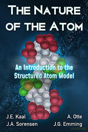 The Nature of the Atom: An Introduction to the Structured Atom Model - Edo Kaal [KSIĄŻKA]