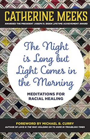 The Night is Long but Light Comes in the Morning: Meditations for Racial Healing - Catherine Meeks [KSIĄŻKA]