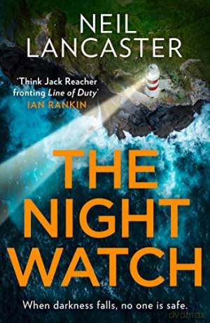 The Night Watch: A spine-tingling new Scottish police procedural thriller for crime fiction and mystery fans: Book 3 - Neil Lancaster [KSIĄŻKA]