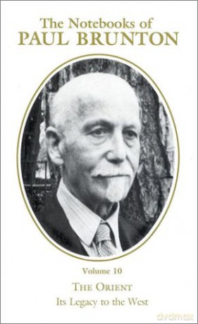 The Orient: Its Legacy to the West: Notebooks Volume 10 - Brunton [KSIĄŻKA]