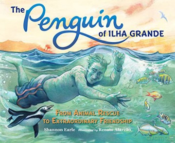The Penguin of Ilha Grande: From Animal Rescue to Extraordinary Friendship - Shannon Earle [KSIĄŻKA]