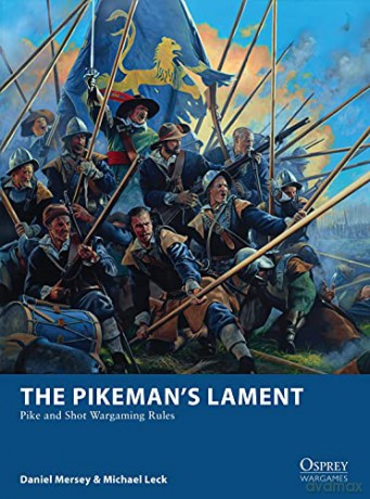 The Pikeman's Lament: Pike and Shot Wargaming Rules - Daniel Mersey [KSIĄŻKA]