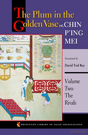 The Plum in the Golden Vase or, Chin P'ing Mei: Volume Two: The Rivals: 61 - David Tod Roy [KSIĄŻKA]