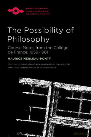 The Possibility of Philosophy: Course Notes from the College de France, 1959-1961 - Keith Whitmoyer (trans) [KSIĄŻKA]