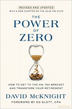 The Power of Zero: How to Get to the 0% Tax Bracket and Transform Your Retirement - David McKnight [KSIĄŻKA]