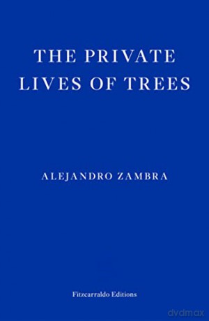 The Private Lives of Trees: Alejandro Zambra - Alejandro Zambra [KSIĄŻKA]