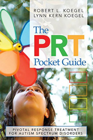 The PRT Pocket Guide: Pivotal Response Treatment for Autism Spectrum Disorders - Robert L. Koegel [KSIĄŻKA]