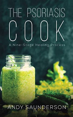The Psoriasis Cook: A Nine-Stage Healing Process - Andy Saunderson [KSIĄŻKA]