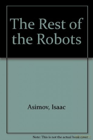The Rest Of The Robots - Isaac Asimov [KSIĄŻKA]