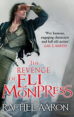 The Revenge of Eli Monpress: An omnibus containing The Spirit War and Spirit's End - Rachel Aaron [KSIĄŻKA]
