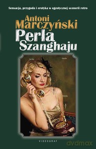 Perła Szanghaju  - Marczyński Antoni [KSIĄŻKA]