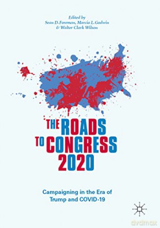 The Roads to Congress 2020: Campaigning in the Era of Trump and COVID-19 - Sean D. Foreman [KSIĄŻKA]