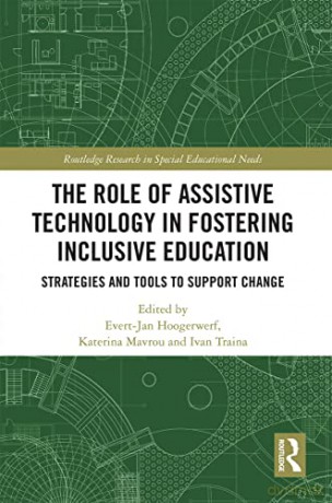 The Role of Assistive Technology in Fostering Inclusive Education: Strategies and Tools to Support Change - Evert-Jan Hoogerwerf [KSIĄŻKA]