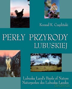 Perły przyrody lubuskiej  - Czapliński Konrad Kazimierz [KSIĄŻKA]