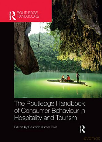 The Routledge Handbook of Consumer Behaviour in Hospitality and Tourism - Saurabh Kumar Dixit [KSIĄŻKA]