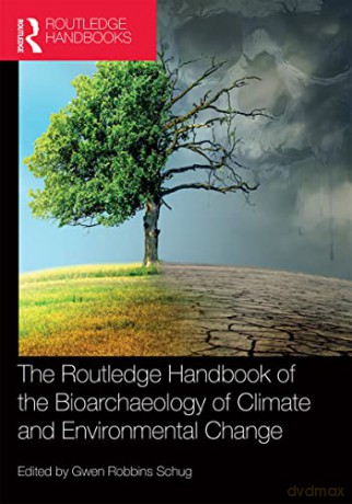 The Routledge Handbook of the Bioarchaeology of Climate and Environmental Change - Gwen Robbins Schug [KSIĄŻKA]
