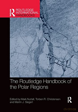 The Routledge Handbook of the Polar Regions - Mark Nuttall [KSIĄŻKA]