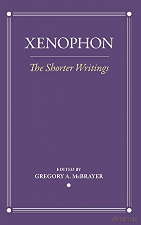 The Shorter Writings - Xenophon [KSIĄŻKA]