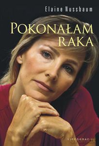 Pokonałam raka  - Nussbaum Elaine [KSIĄŻKA]