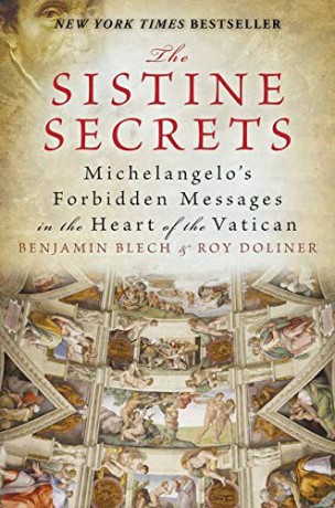 The Sistine Secrets: Michelangelo's Forbidden Messages in the Heart of the Vatican - Rabbi Benjamin Blech [KSIĄŻKA]