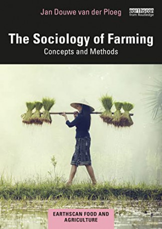 The Sociology of Farming: Concepts and Methods - Jan Douwe van der Ploeg [KSIĄŻKA]
