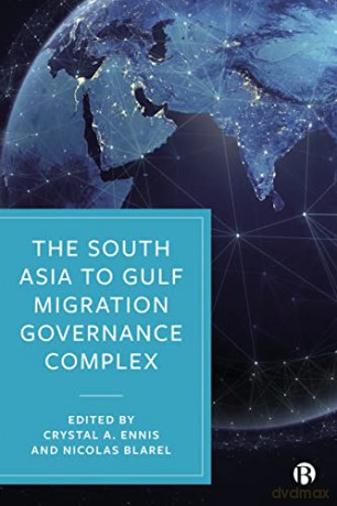 The South Asia to Gulf Migration Governance Complex - Crystal A. Ennis [KSIĄŻKA]