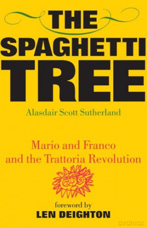 The Spaghetti Tree: Mario and Franco and the Trattoria Revolution - Alasdair Scott Sutherland [KSIĄŻKA]