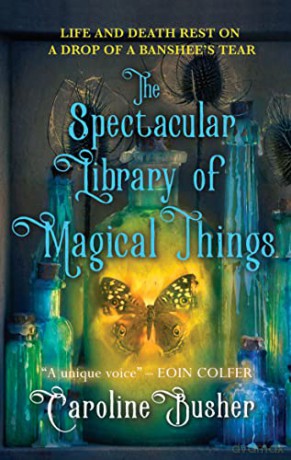 The Spectacular Library of Magical Things - Caroline Busher [KSIĄŻKA]
