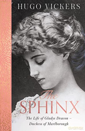 The Sphinx: The Life of Gladys Deacon - Duchess of Marlborough - Hugo Vickers [KSIĄŻKA]