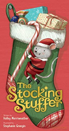 The Stocking Stuffer: A Christmas Holiday Book for Kids - Holley Merriweather [KSIĄŻKA]