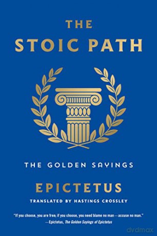 The Stoic Path: The Golden Sayings - Epictetus [KSIĄŻKA]