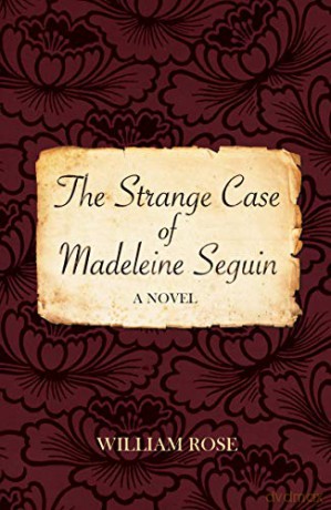 The Strange Case of Madeleine Seguin - William Rose [KSIĄŻKA]