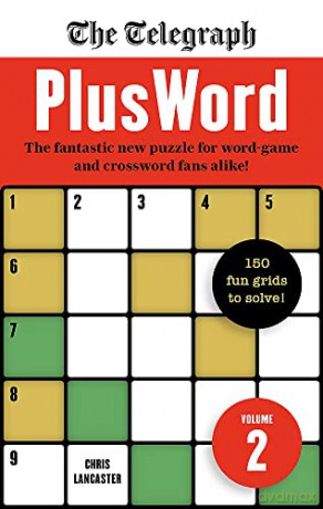 The Telegraph PlusWord 2: 150 puzzles for Word-game and Crossword fans alike - Telegraph Media Group Ltd [KSIĄŻKA]